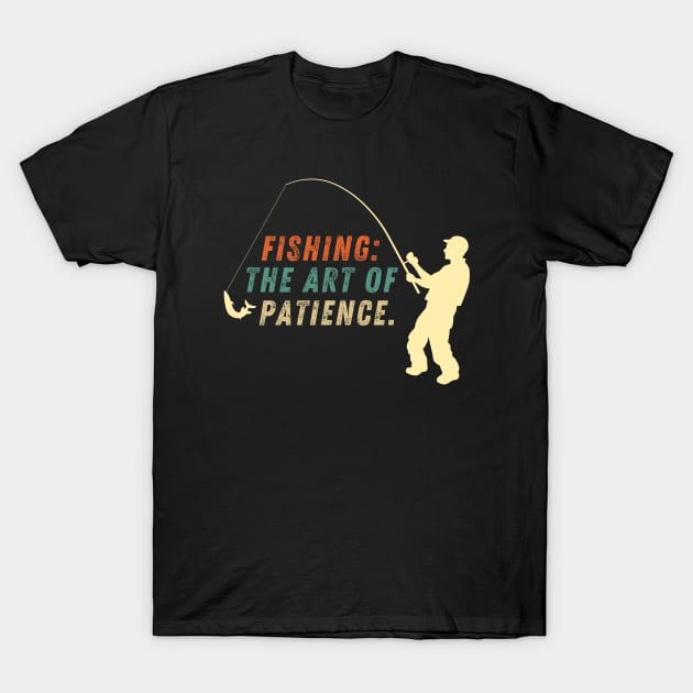 Fishing Quote Fishing The Art Of Patience Vintage T-Shirt by Art-Jiyuu